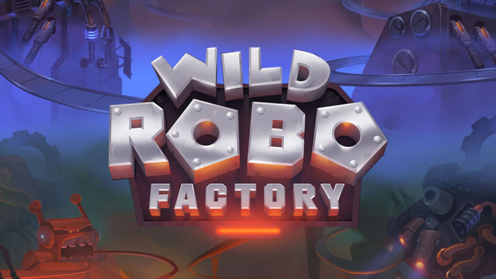 Chơi game Wild Robo Factory của Yggdrasil tại OZE84