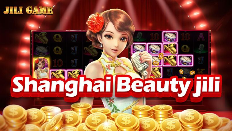 Khám phá nổ hũ Shanghai Beauty 2024