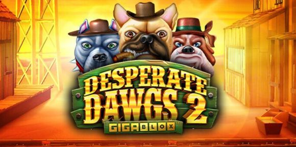 Khám phá slot Desperate Dawgs 2 GigaBlox 2024