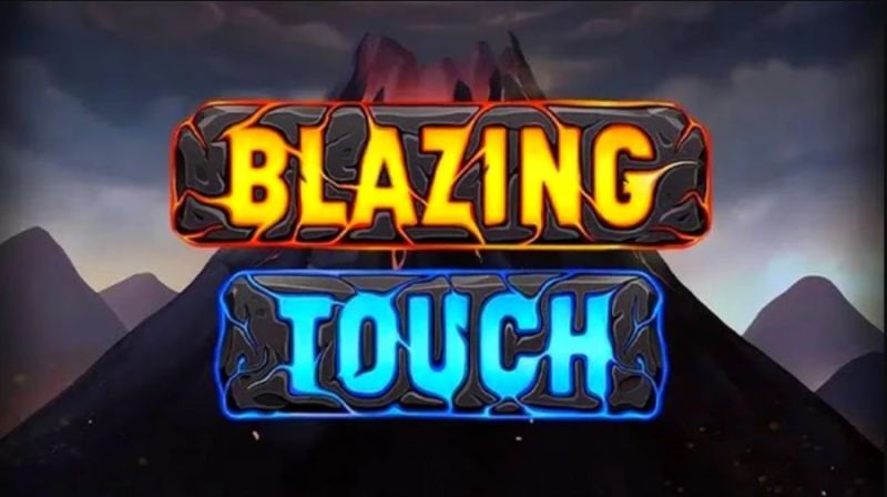 Núi lửa phun trào trong slot Blazing touch 2024