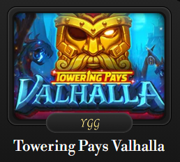 TOWERING PAYS VALHALLA