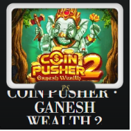 COIN PUSHER GANESH WEALTH 2